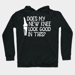 Knee Surgery - Does my new knee look go on this? Hoodie